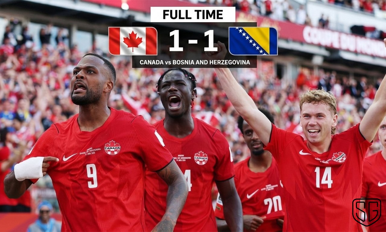 Canada 1–1 Bosnia and Herzegovina | FIFA World Cup 2026 Match Report and Hightlights